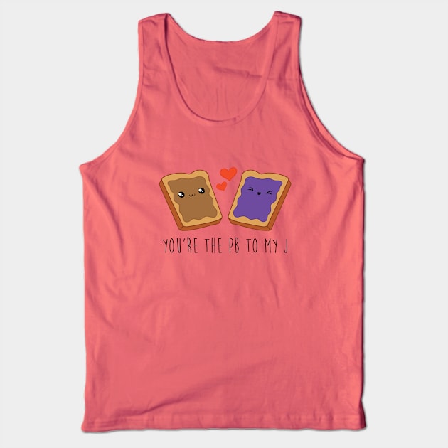 You're The PB To My J Tank Top by lulubee